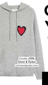  ??  ?? Hoodie, £350, Chinti & Parker (chintiandp­arker.com)