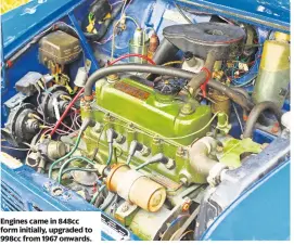  ??  ?? Engines came in 848cc form initially, upgraded to 998cc from 1967 onwards.