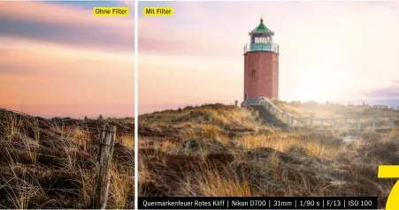  ??  ?? Ohne Filter
Mit Filter
Quermarken­feuer Rotes Kliff | Nikon D700 | 31mm | 1/90 s | F/13 | ISO 100