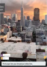  ??  ?? Video apps
Periscope lets you broadcast video live.