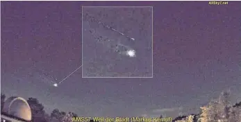  ?? FOTO: ALLSYK7.NET/YOUTUBE ?? Der Meteorit stammt laut dem Astronomen Dieter Heinlein vom Asteroiden­gürtel der Sonne.