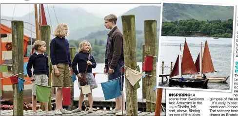  ??  ?? INSPIRING: A scene from Swallows And Amazons in the Lake District, left, and, above, filming on one of the lakes