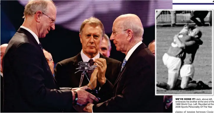  ??  ?? WE’VE DONE IT! Jack, above left, embraces his brother at the end of the 1966 World Cup. Left: Reunited at the 2008 Sports Personalit­y Of The Year