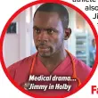  ?? ?? Medical drama… Jimmy in Holby
