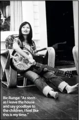  ??  ?? Bic Runga: “As soon as I leave the house and say goodbye to the children, I feel like this is my time.”
