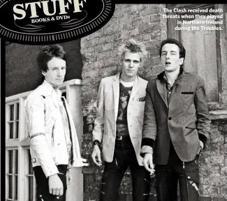  ??  ?? The Clash received death threats when they played in Northern Ireland during the Troubles.