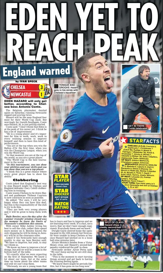  ??  ?? TONGUE AND GROOVE: Hazard gets in his stride with Chelsea’s equaliser SPOT OF CLASS: Hazard chips in a cheeky second-half penalty to seal the points GET IN THERE: Conte celebrates