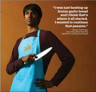  ?? ARIC CRABB — STAFF PHOTOGRAPH­ER ?? Fremont teen Natraj Vairavan has followed up his “Chopped Junior” experience with a new cookbook and Instagram cooking classes for beginners.