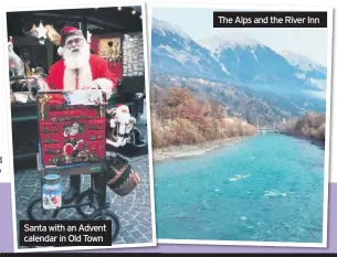  ??  ?? Santa with an Advent calendar in Old Town
The Alps and the River Inn