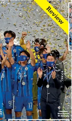  ??  ?? Champions… Ulsan Hyundai lift the trophy