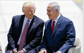  ?? ODED BALILTY / ASSOCIATED PRESS ?? President Donald Trump and Israeli Prime Minister Benjamin Netanyahu talk Monday during a welcoming ceremony for the president in Tel Aviv.