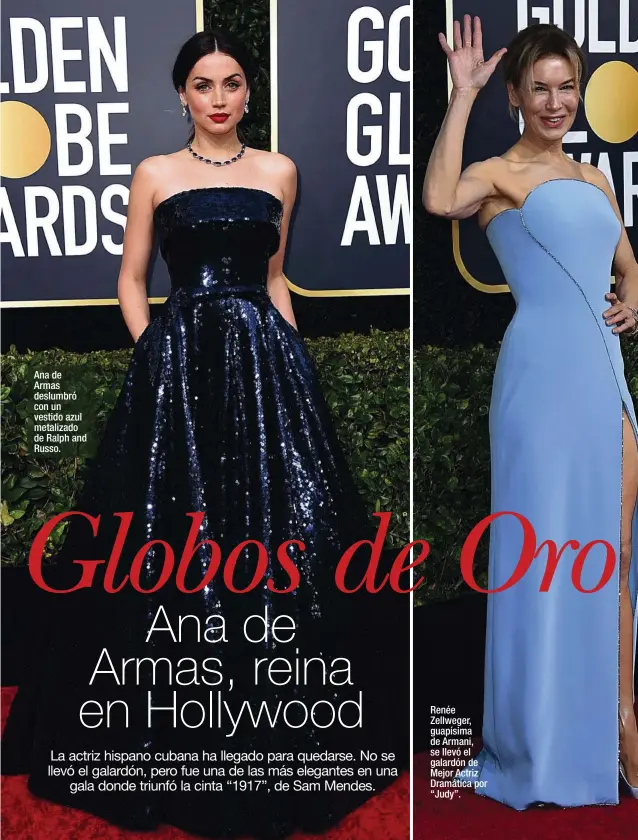  ??  ?? Ana de Armas deslumbró con un vestido azul metalizado de Ralph and Russo.
Renée Zellweger, guapísima de Armani, se llevó el galardón de Mejor Actriz Dramática por “Judy”.