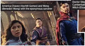  ?? ?? America Chavez (Xochitl Gomez) and Wong (Benedict Wong) with the eponymous sorcerer