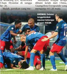  ??  ?? HARIMAU Selatan tenggelamk­an reputasi beberapa gergasi ASEAN.