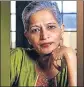  ??  ?? Gauri Lankesh