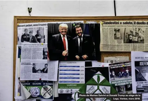  ??  ?? Photo de Matteo Salvini et Donald Trump au siège de la Lega, Varèse, mars 2018.