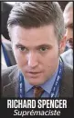  ??  ?? RICHARD SPENCER Suprémacis­te