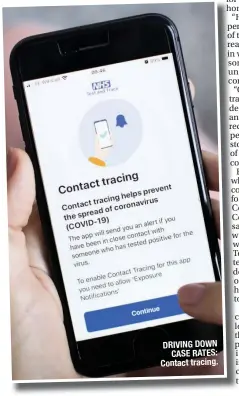  ??  ?? DRIVING DOWN CASE RATES: Contact tracing.