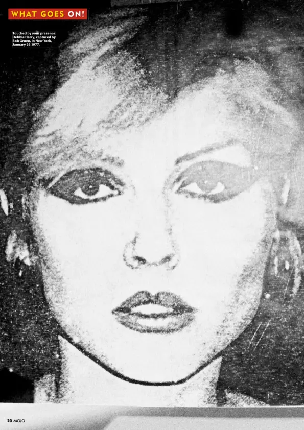  ??  ?? Touched by your presence: Debbie Harry, captured by Bob Gruen, in New York, January 26,1977.