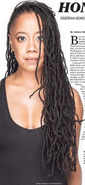  ?? LeRoy Armstead / Contribute­d photo ?? Debórah Bond is a New Haven native who recently released a new album.