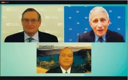  ?? SCREENSHOT ?? California State Univ. Chancellor Timothy P. White held a virtual Q&A discussion with Dr. Anthony Fauci on Friday afternoon to discuss the challenges posed to the CSU system amid COVID-19. Humboldt State President Tom Jackson Jr. joined the conversati­on as well.