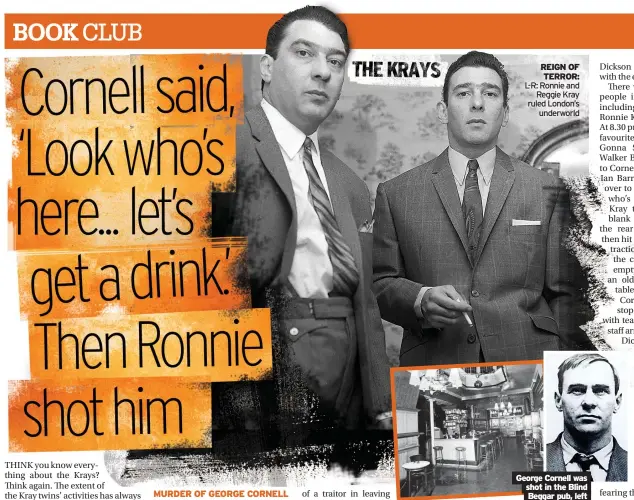  ?? ?? REIGN OF TERROR: L-R: Ronnie and Reggie Kray ruled London’s underworld