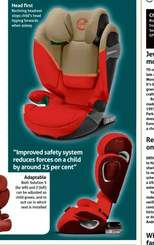  ??  ?? Head first
Reclining headrest stops child’s head tipping forwards when asleep