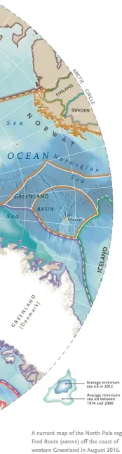  ??  ?? A current map of the North Pole region. Fred Roots ( above) off the coast of western Greenland in August 2016.