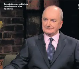  ??  ?? Tommie Gorman on the Late Late Show soon after he retired.