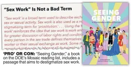  ?? ?? ‘PRO’ OR CON: “Seeing Gender,” a book on the DOE’s Mosaic reading list, includes a passage that aims to destigmati­ze sex work.