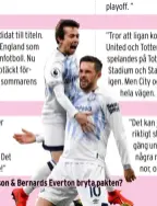  ??  ?? Kan Sigurdsson & Bernards Everton bryta pakten?