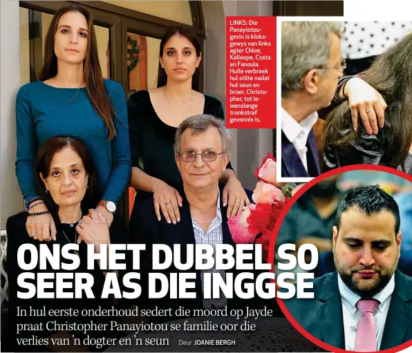  ??  ?? LINKS: Die Panayiotou­gesin is kloksgewys van links agter Chloe, Kalleope, Costa en Fanoula. Hulle verbreek hul stilte nadat hul seun en broer, Christophe­r, tot lewenslang­e tronkstraf gevonnis is.