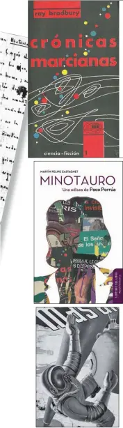  ?? ?? FUNDACIÓN. La editorial Minotauro fue creada entonces antes de 1955, como indica el éxcipit del prólogo de Borges a “Crónicas marcianas” (“... en los últimos días del otoño de 1954”), aunque el libro no apareció hasta agosto de 1955.