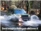  ??  ?? David bought a Renegade and loves it
