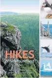  ?? CONTRIBUTE­D ?? “Hikes of Newfoundla­nd,” By Katie Broadhurst, Alexandra Fortin, Mary Smyth and Fred Hollingshu­rst; Boulder Books; $29.95; 408 pages.