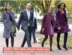  ??  ?? FAMILY TIME: Malia, Barack, Sasha and Michelle making a Sunday church visit