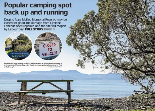 ?? BRADEN FASTIER/STUFF ?? Campers will soon be able to pitch their tents again at McKee Memorial Reserve on the shores of Tasman Bay, after the picturesqu­e spot was hammered by Fehi on February 1.