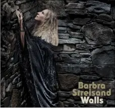  ?? RUSSELL JAMES/COLUMBIA RECORDS VIA AP ?? This cover image released by Columbia Records shows “Walls,” a new album by Barbra Streisand.