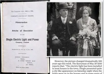  ?? Pictures courtesy of the Houlihan family. ?? Articles of Associatio­n of the Houlihan family’s Dingle Electric Light and Power Company Ltd, which was incorporat­ed on June 11, 1943. Twenty three years previously PJ Houlihan lit up the streets of Dingle with electric lights.
INSET: John Houlihan and his wife Nell (nee O’Connor) on their wedding day in Killarney in 1919.