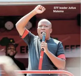  ?? /ANTONIO MUCHAVE ?? EFF leader Julius Malema