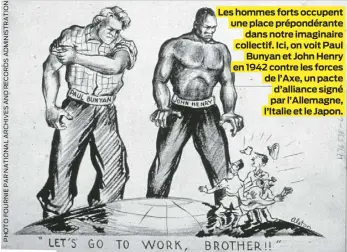  ?? ?? Les hommes forts occupent une place prépondéra­nte dans notre imaginaire collectif. Ici, on voit Paul Bunyan et John Henry en 1942 contre les forces de l’Axe, un pacte d’alliance signé par l’Allemagne, l’Italie et le Japon.