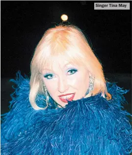  ??  ?? Singer Tina May