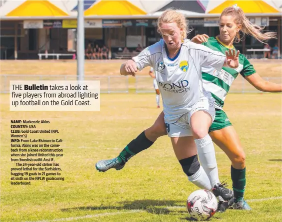  ?? Picture: CHRIS SIMPSON ?? Gold Coast United NPL Women’s striker Mackenzie Akins.