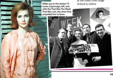  ??  ?? millie was in the sixties tV series, espionage, left, and with the that Was the Week that Was cast, the show that propelled her to fame