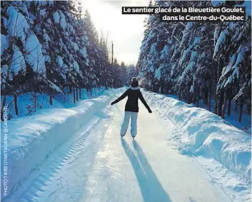  ??  ?? Le sentier glacé de la Bleuetière Goulet,
dans le Centre-du-Québec