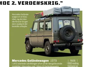  ??  ?? [ ANTAL ] Mellem 1953-58 blev der produceret 720 styk af Volvo TP21.
[ MOTOR ] En 3,6-liters raekkeseks­er med 90 hk.
[ VAEGT ] 2.880 kg vejer den svenske basse.
Mercedes Geländewag­en er en klassiker, og det danske forsvar bruger dem stadig til det beskidte arbejde. [ PAVEN ] I 1980 modtog Vatikanet en G-klasse, der var ombygget til Paven.
[ AUT.GEAR ] I 1981 fik den civile version mulighed for automatgea­r og aircon.
[ SE SIDE... ] ... 85 for flere fakta.