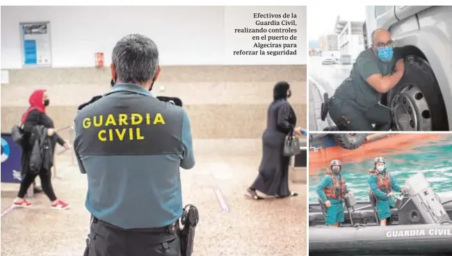  ?? FOTOS: SERGIO RODRÍGUEZ ?? Efectivos de la Guardia Civil, realizando controles en el puerto de Algeciras para reforzar la seguridad