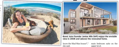  ??  ?? Boost Juice founder Janine Allis (left) enjoys the enviable view in 2008 and (above) the renovated home.