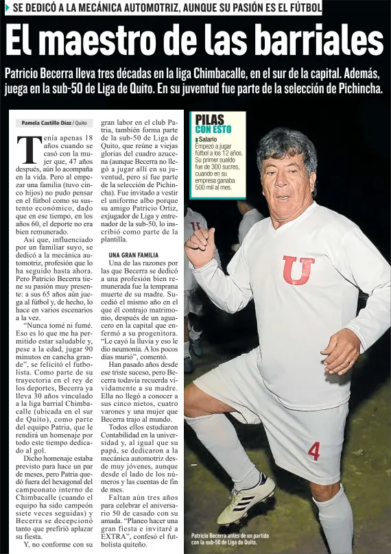  ?? Fotos: Ángelo Chamba y Gustavo Guamán / EXTRA ?? Patricio Becerra antes de un partido con la sub-50 de Liga de Quito.