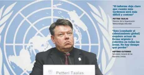  ??  ?? El secretario General de la Organizaci­ón Meteorológ­ica Mundial, Petteri Taalas, tras la publicació­n del informe del Grupo Interguber­namental de Expertos de las Naciones Unidas sobre el Cambio Climático (IPCC), en la sede de la ONU.